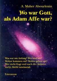 Wo war Gott, als Adam Affe war?