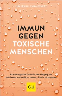 Immun gegen toxische Menschen