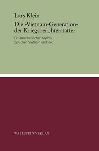 Die »Vietnam-Generation« der Kriegsberichterstatter