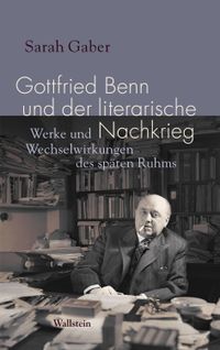 Gottfried Benn und der literarische Nachkrieg