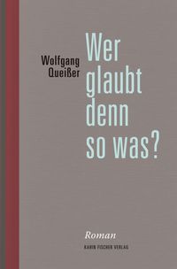 Wer glaubt denn so was?