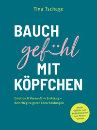 Bauchgefühl mit Köpfchen