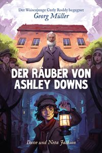 Der Räuber von Ashley Downs (Georg Müller)