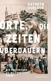 Orte, die Zeiten überdauern