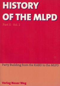 History of the MLPD / Party Building from the KABD to the MLPD