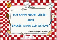 Ich kann nicht lesen, aber backen kann ich schon!