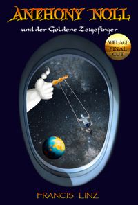 Anthony Noll / Anthony Noll und der Goldene Zeigefinger (Final Cut)
