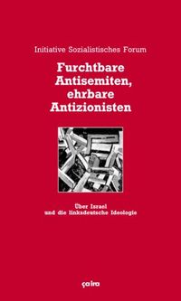 Furchtbare Antisemiten, ehrbare Antizionisten