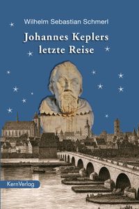 Johannes Keplers letzte Reise