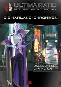 ULTIMA RATIO - Im Schatten von MUTTER: Die HARLAND-Chroniken