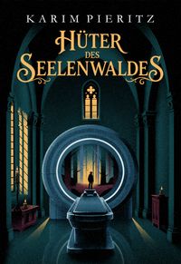 Hüter des Seelenwaldes – Spannendes Jugendbuch ab 12 Jahren für Jungen und Mädchen