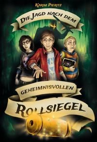 Die Jagd nach dem geheimnisvollen Rollsiegel – Spannende Jugendbücher ab 12 Jahren für Jungen und Mädchen