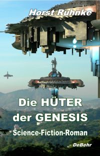 Die Hüter der Genesis - Science-Fiction-Roman