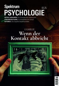 Spektrum Psychologie 3/2025 Familie - Wenn der Kontakt abbricht