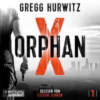 Orphan X. Ein Orphan X Thriller von Gregg Hurwitz