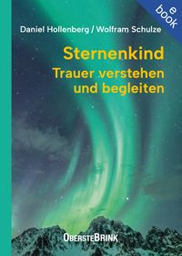 Sternenkind: Trauer verstehen und begleiten