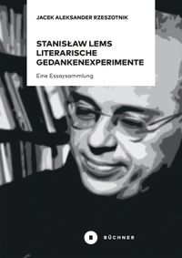 Stanisław Lems literarische Gedankenexperimente