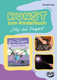 Kunst zum Kinderbuch: Zilly und Zingaro. Zilly, die Zauberin