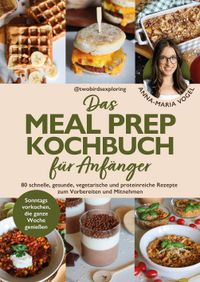 Das Meal Prep Kochbuch für Anfänger