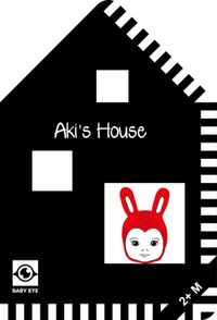 Aki’s House: Kontrastreiches Faltbuch für Babys · Kontrastbuch angepasst an Babyaugen · Schwarz Weiß Buch für Neugeborene · Mein erstes Bilderbuch · Montessori Buch