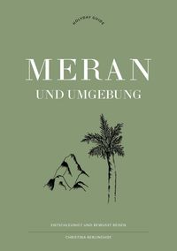 Holyday Guide – Meran und Umgebung