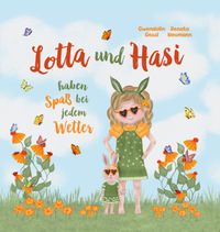 Lotta und Hasi haben Spaß bei jedem Wetter