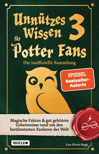 Unnützes Wissen für Potter-Fans 3 – Die inoffizielle Sammlung