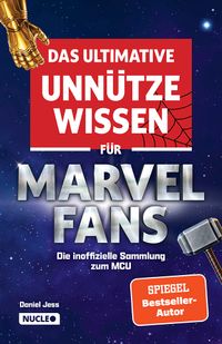 Das ultimative unnütze Wissen für Marvel-Fans – Die inoffizielle Sammlung zum MCU