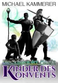 Die Schulen der Magie - Kinder des Konvents