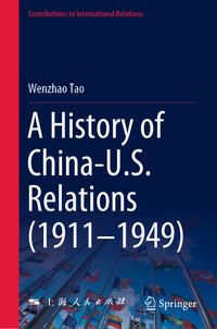 A History of China-U.S. Relations (1911–1949)