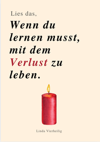 LIES DAS, WENN DU LERNEN MUSST, MIT DEM VERLUST ZU LEBEN
