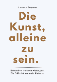 DIE KUNST, ALLEINE ZU SEIN